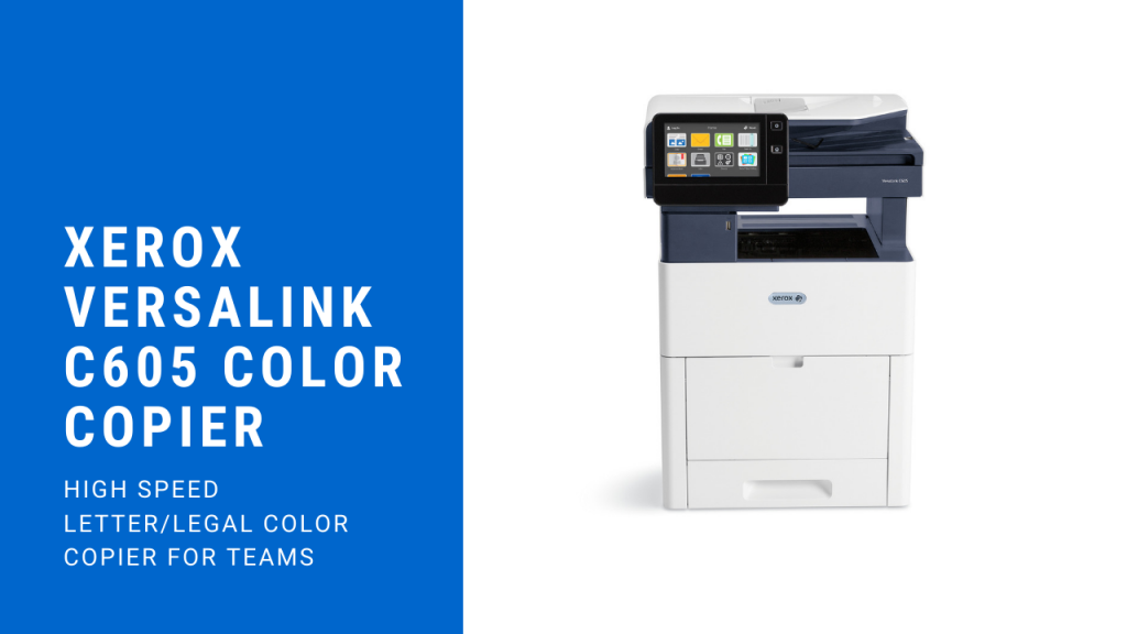 Xerox Versalink C605 Review Copier Lease Center